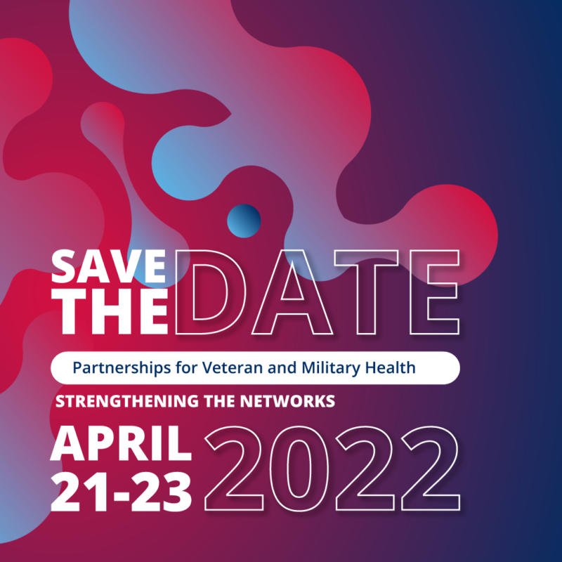 Save the Date Partnerships for Veteran & Military Health Conference