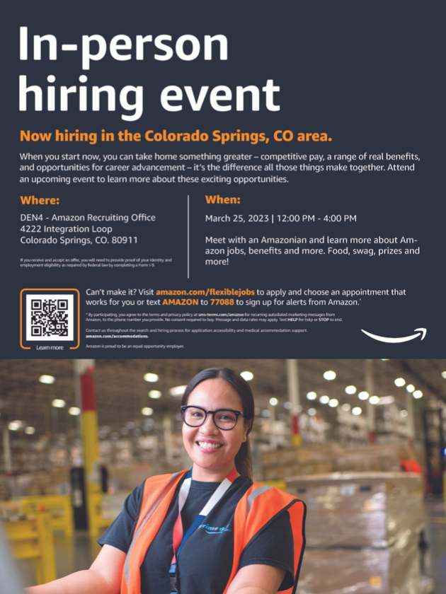 Now hiring in the Colorado Springs, CO. 
Please Join Us:
March 25, 2023 from 12:00 PM - 4:00 PM
DEN4 - Amazon Recruiting Office
4222 Integration Loop,
Colorado Springs, CO 80911
Food, swag, prizes and more!

Click the link in the title for more information.