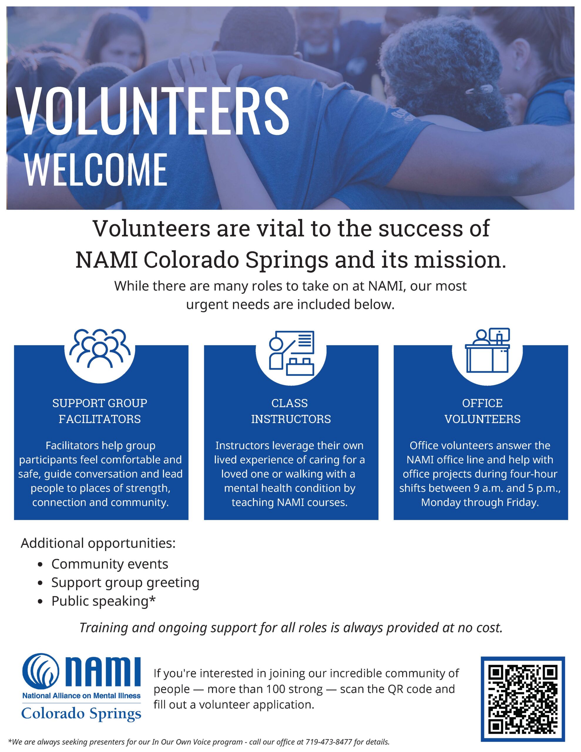 Volunteers are vital to the success of NAMI Colorado Springs and its mission. While there are many roles to take on at NAMI, our most urgent needs are included below. Facilitators help group participants feel comfortable and safe, guide conversation and lead people to places of strength, connection, and community.