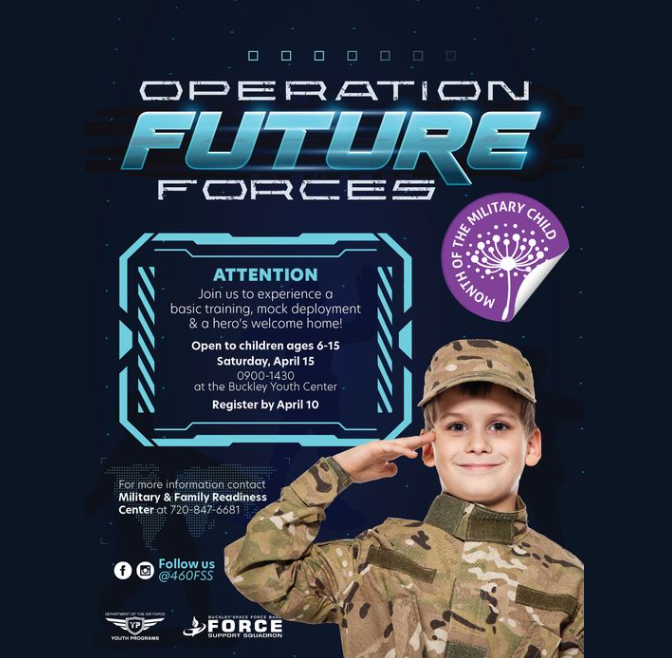 Join Operation Future Forces to experience basic training, mock development, and a hero's welcome home! 
Location:
Buckley Youth Center 
18401 E A-Basin Ave, 
Aurora, CO 80011
Times:
Saturday, April 15th,  June 7, 9:00 AM- 2:30 PM 
Register by April 10th
Open to children ages 6-15. 
For more information contact the Military & Family Readiness Center or call (720)847-6681.